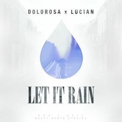 Elly Dolorosa - Let It Rain Ft. Lucian