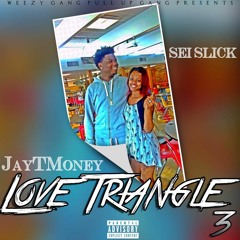 Hunna Grann x Seiairah - " Love Triangle " Pt. 3