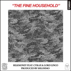 The Fine Household - $ilkMoney Feat. Cyrax & Lord Linco (Prod. By Shlohmo)