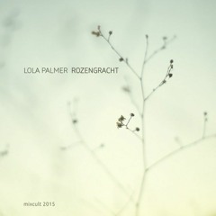 MixCult Radio Podcast # 160 Lola Palmer - Rozengracht (2015)