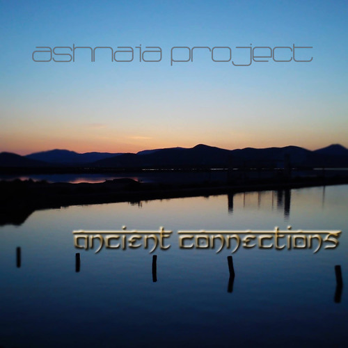 Stream Ashnaia Project // Ancient Connection Ep Preview Out on Bandcamp by ASHNAIA PROJECT