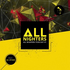 All Nighter Feat. MC Spyder - All Nighters Podcast #1