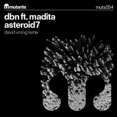 DBN ft Madita - Asteroid7 - Original