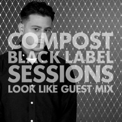 CBLS 327 | Compost Black Label Sessions | LOOK LIKE guest mix