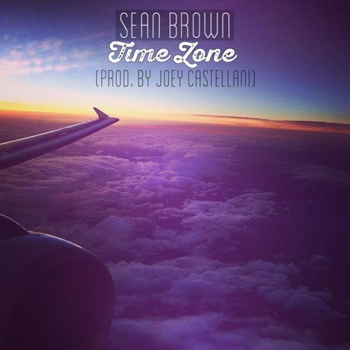 Sean Brown - Time Zone (Prod By Joey Castellani)