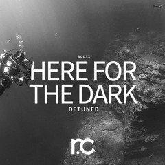 RC033 // Detuned - Here For The Dark (Original Mix)