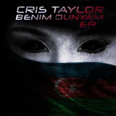 CRIS TAYLOR — Benim Dünyam [BenimDünyam EP]