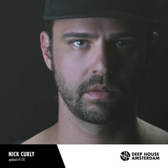 Nick Curly - Deep House Amsterdam Mixtape #170