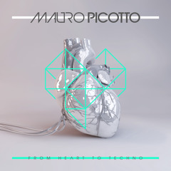 Mauro Picotto - FROM HEART TO TECHNO - first 13 tracks preview