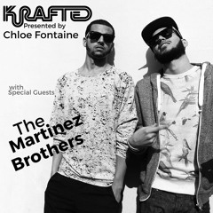 Krafted Radio Show presented by Chloe Fontaine with special guests THE MARTINEZ BROTHERS 11/9/15
