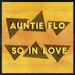 Auntie Flo - So In Love Feat. Shingai