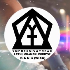 YTone ft. Letni, Chamski Podryw - Bang (Wixa)