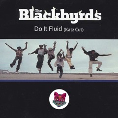 The Blackbyrds - Do It Fluid (Barrio Katz Edit) * FREE DOWNLOAD *