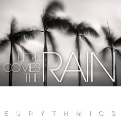 Eurythmics / Here Comes The Rain (Brothers In Rhythm Mix)