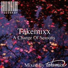 Foodbaby021 Takemixx "A Change Of Seasons"