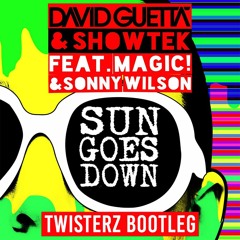 David Guetta & Showtek Ft. MAGIC! & Sonny Wilson - Sun Goes Down (TWISTERZ Bootleg)