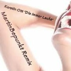 Stereoact feat. Kerstin Ott - Die Immer Lacht (MartinBepunkt Remix) FREE DOWNLOAD