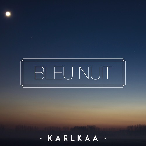 Karlkaa -  Bleu Saphire (Bleu Nuit EP)