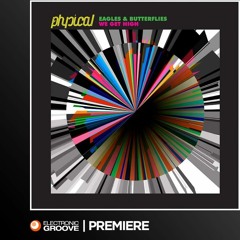 Premiere: Eagles & Butterflies - We Get High Feat. J.U.D.G.E (Get Physical Music)