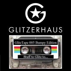 GlitzTape 005 - The Bumpy Editon
