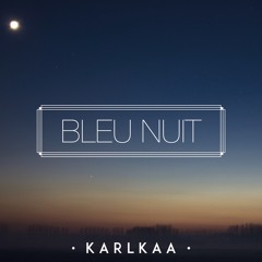 Karlkaa - Bleu Nuit (Bleu Nuit EP)