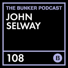 The Bunker Podcast 108 - John Selway