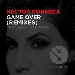Hector Fonseca Ft Maya - Game Over (Jose Spinnin Cortes Remix) OUT NOW!!