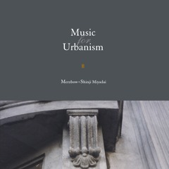 mmr-19 : Merzbow + Shinji Miyadai "Music For Urbanism"