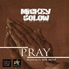 Mickey SoLow - Pray (Prod By Nase Avatar)