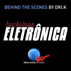 Behind The Scenes By DRI.K - Rock In Rio 2015