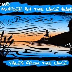 Ballad Of Jimmy And Sara- Tales from the Lake