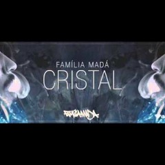 Família Madá - Cristal