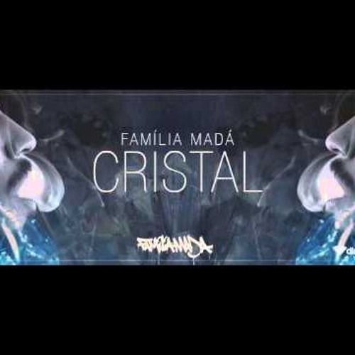 Família Madá - Cristal