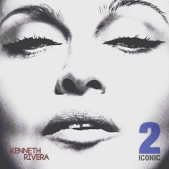 KENNETH RIVERA / ICONIC 2 / THE MADONNA PODCAST