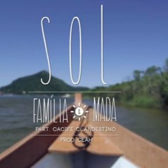 Familia Mada Part. Cacife Clandestino - Sol