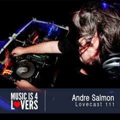 Lovecast Episode 111 - Andre Salmon [Musicis4Lovers.com]