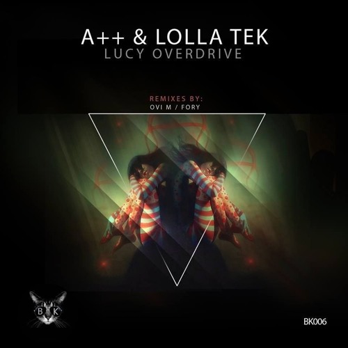 BK006 A++ & Lolla Tek - Lucy Overdrive (Original Mix)