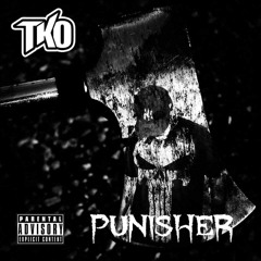 What You Know - TKO - Punisher