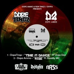 DopeTingz - Time Fi Dance ft. Virgo Don [DOPE AMMO RECORDS - OUT NOW!!]