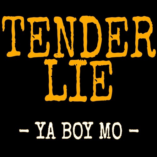 Ya Boy Mo - Tender Lie