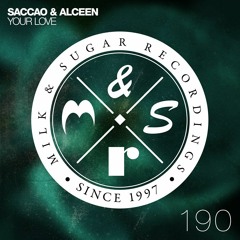 Saccao & Alceen - Your Love (Original Mix / Piemont Remix) Milk & Sugar Recordings