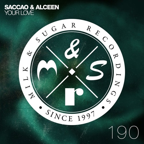 Saccao & Alceen - Your Love (Original Mix / Piemont Remix) Milk & Sugar Recordings