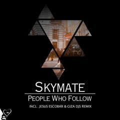 Skymate - People who follow ( Jesus Escobar & GizA Djs Remix)