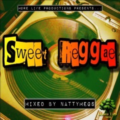 Sweet Reggae - Love & Culture - Mixed By NattyMegs- More Life Productions