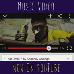 " That Drank " By Kadency Chicago (Official Music Video On YouTube)