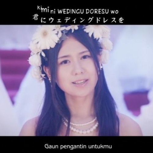 Akb48 Kimi Ni Wedding Dress Wo 君にウェディングドレスを