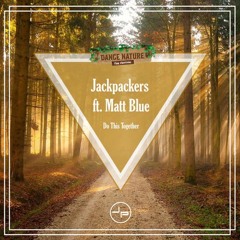 Jackpackers Ft Matt Blue - Do This Together (Original Mix){FREE DOWNLOAD}