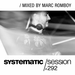 Systematic Session #292 (Mixed by Marc Romboy)