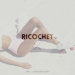 RedBarrington & KTRL. - Ricochet