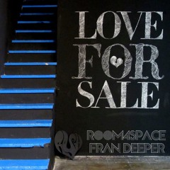room4space & Fran Deeper - LOVE FOR SALE - Exclusive Mix